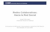 Redes Colaborativas: Hacia la Red Social · 6/4/2008  · Sociedad Red Paradigma Informacional Revolución tecnológica Sociedad Red Globalización Nueva Economía, basada en la información