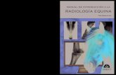 MANUAL DE INTRODUCCIÓN A LA RADIOLOGÍA EQUINAcada los conceptos básicos de radiología en la clínica equina así como las imágenes de las principales estruc-turas óseas que son