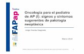 Oncología para el pediatra de AP (I): signos y síntomas sugerentes de …archivos.fapap.es › files › 639-1038-RUTA › 02_FAPAP_01_2014_PPT.… · Prediominio del tipo de cáncer