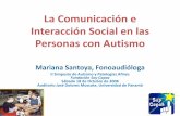 La Comunicación e Interacción Social en las Personas con Autismofundacionsoycapaz.org.pa/images/blogs/simposios/simposio2... · 2015-07-13 · La Comunicación e Interacción Social