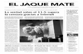EL JAQUE MATE - WordPress.comPero la enorme maquinaria de propa-ganda y desinformación que se había puesto en marcha el 11 de septiembre del 2001 siguió su curso y una nueva guerra