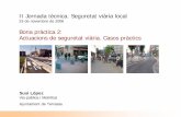 Bona pràctica 2: Actuacions de seguretat viària. Casos pràcticsxarxamobal.diba.cat/XGMSV/documents/jornades/jornades sv... · 2012-10-24 · Casos pràctics Susi López Via pública