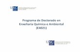 Programa de Doctorado en Enxeñaría Química e …...Novedades curso 2017/18. Nuevo Reglamento de estudios de Doctorado de la Universidad de Santiago de Compostela (USC) ‐DOGA 28/07/2017