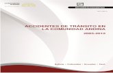 accidentes de tránsito - Gob · accidentes de tránsito, principalmente en las provincias de Pichincha – Quito, Manabí, Tungurahua y Azuay, influenciado por aplicación de la