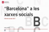 “Barcelona” a les...les xarxes socials de caràcter públic. Tenint en compte que es recull qualsevol missatge que inclogui la paraula “Barcelona” (o “bcn”), independentment