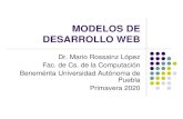 MODELOS DE DESARROLLO WEB - Primavera 2020rossainz.cs.buap.mx/ModDesWeb_semestral/2_SlidesPPT/2_Metodol… · Metodologías para el Desarrollo de Software Basado en WEB Modelado de