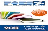 Catálogo FOES 2013web.foes.es/recursos/richImg/doc/c_66/Catálogo formación FOES_20… · 7. Una vez finalizado el curso FOES le informará del importe que podrá bonificarse su
