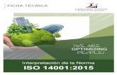 Interpretación de la Norma ISO 14001:2015€¦ · Ÿ El participante identiﬁcará los principales cambios de la norma ISO 14001: 2015 respecto a la versión 2004. Ÿ El participante