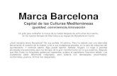 Marca Barcelona - Toni Puig49)-marca-barcelona.pdfMarca Barcelona Capital de las Culturas Mediterráneas igualdad, convivencia,innovación Un grito para rediseñar la marca de la ciudad