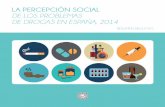 La percepción sociaL de los problemas de drogas en españa ... · el presente texto, elaborado por Anna sanmartín ortí, es un resumen del informe de la Fundación de Ayuda contra