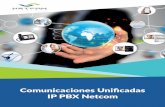IP PBX Netcom · 2020-06-27 · LA RESPUESTA ACERTADA A SUS NECESIDADES DE COMUNICACIÓN IP PBX NETCOM, SOLUCIONES A LA MEDIDA Porque nuestra solución de comunicaciones IP es un