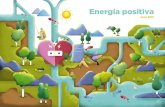 Energía positiva€¦ · Energía eléctrica generada en España en 2018 260.974 GWh NUCLEAR 20,4 CARBÓN 14,3 CICLO COMBINADO 11,5 COGENERACIÓN Y RESIDUOS 12,4 HIDRÁULICA 13,8