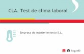 CLA. Test de clima laboral - TEAediciones · 2019-09-30 · CLA. Test de clima laboral Empresa de mantenimiento S.L. Sexo: Varón Variable N Media Dt. Min. Máx. Calif. Pc Organización