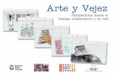 ARTE Y VEJEZ - fnv.org.ar · transferir sus experiencias y de seguir aprendiendo so-bre artes visuales; el Proyecto Pequeñas Colecciones dispone de colecciones de arte temporarias,