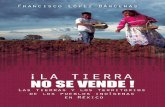 ¡LA TIERRA NO SE VENDE!educaoaxaca.org › images › 2018 › Libro-LA-TIERRA-NO-SE-VENDE.pdf · 2018-04-19 · ¡La tierra no se vende! Las tierras y los territorios de los pueblos