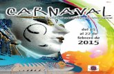 carnaval - Ciudad Real · carnavalprograma 2015 15 de febrero: Domingo de Carnaval 11:30 h. 1er CONCURSO CANINO CARNAVALERO En la Plaza Mayor - Apunta y disfraza a tu mascota. Inscripciones