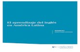 El aprendizaje del inglés en América Latina › wp-content › uploads › ... · Tabla de contenido Prefacio 02 Resumen Ejecutivo 03 I. El aprendizaje del inglés En América Latina