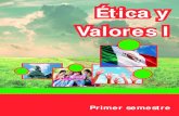 Ética y Valores I - JUSMEXICO › docentes › Etica-y-Valores-I.pdf · 1. Conocerte y valorarte como persona y como miembros de una sociedad. 2. Participar de manera responsable