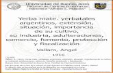 Universidad de Buenos Aires [ce157.92.136.59/download/tesis/1501-0026_VallaroA.pdf · Yerba mate, yerbatales argentinos, extensión, situación, importancia de su cultivo, su industria,