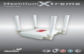 Meshlium X Meshlium Xtreme - Datasheet · Meshlium X treme Meshlium Xtreme - Datasheet Wifi AP - 2.4GHz Radio WIFI RADIO Chipset Atheros AR5213A - IEEE 802.11b/g Tx-Power 100mW -