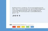 Idescat. Informe PAAE 2011 · 5 Informe de l’estat de situació de l’acompliment del Programa anual d’actuació estadística del 2011 1. Presentació L’Institut d’Estadística