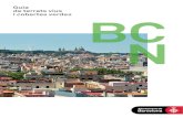 Guia de terrats vius i cobertes verdes - Barcelona · L’escalfament global, l’augment de super - fícies impermeables, l’excés de calor dels edificis residencials, la indústria