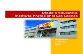 Modelo Educativo Instituto Profesional Los Leones€¦ · El Modelo Educativo del Instituto Profesional Los Leones es la estrategia como esta institución enfrenta estos desafíos