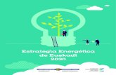 Estrategia Energética de Euskadi 2030 - EVE · 2018-05-09 · de la Estrategia Energética de Euskadi. Por una parte, la crisis económica se ha alargado más tiempo de lo inicialmente