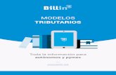 MODELOS - Billin · Los modelos tributarios representan uno de los procesos administrativos más complejos relacionados con la presentación de la declaración de la Renta, igual