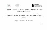 INSTITUTO NACIONAL PARA LA EDUCACIÓN DE LOS ADULTOS PLAN … · presenta el Plan Anual de Desarrollo Archivístico (PADA) 2018, el cual contempla las acciones a emprender a escala