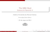 The GNU Hurd · En 1983 se crea el proyecto GNU por Richar Stallman como el n de crear un sistema operativo completo y libre. Stallman lo describe como un nucleo primitivo. En 1986