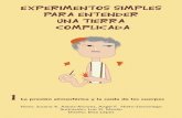 EXPERIMENTOS SIMPLES PARA ENTENDER UNA TIERRA …creatieducacion.weebly.com/uploads/1/3/7/0/13705675/... · 2018-10-13 · comparar con el peso del agua que es de 1 kilo por cada