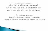 Servicio de Vacunas División de Promoción y Protección Hospital … 28 Promocion.pdf · 2015-04-29 · valente, vacuna triple viral y vacuna contra fiebre amarilla luego de 3 meses