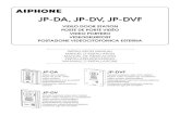 JP-DA, JP-DV, JP-DVF - AIPHONE...Dimensions JP-DA 129 (H) x 97 (W) x 30.5 (D) (mm) 5-1/8 (H) x 3-7/8 (W) x 1-3/16 (D) (inches) JP-DV 173 (H) x 98 (W) x 27.1 (D) (mm) 6-13/16 (H) x
