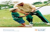 Proyecta - Beneficios Mexicanos · 2010-02-08 · e presentamos el plan que te ayudará a asegurar el cumplimiento de tus proyectos: Afecto al Artículo 218 de la LISR Afecto al Artículo