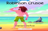 Robinson Crusoe - Weeblebooks · Lo que fue de mi segundo hermano, nunca lo he sabido al igual que mi padre y mi madre tampoco supieron lo que fue de mí. Como yo era el tercer hijo