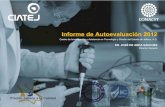 Informe de Autoevaluación 2012 - CIATEJ · 2017-11-08 · Informe de Autoevaluación 2012 - 1era. Sesión Ordinaria del Órgano de Gobierno y Asamblea General de los CPI del Sistema