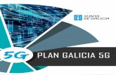PLAN GALICIA 5G - Amtega · para la definición del Plan Galicia 5G, ahondando en las posibilidades que abre el desarrollo de las redes de comunicaciones móviles de quinta generación