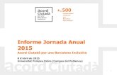Informe Jornada Anual 2015 - Barcelona€¦ · Informe Jornada Anual 2015 Acord Ciutadà per una Barcelona Inclusiva 8 d’abril de 2015 Universitat Pompeu Fabra (Campus del Poblenou)