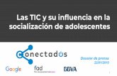 Las TIC y su influencia en la socialización de adolescentes · 2019-06-10 · Las TIC en la escuela Disponibilidad de internet en los centros educativos El 38,1% de las y los chicos