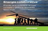 Energía colaborativa€¦ · El poder de la ciudadanía de crear, compartir y gestionar renovables RESUMEN EJECUTIVO 2 Energía colaborativa. El poder de la ciudadanía de crear,