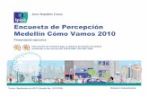 Encuesta de Percepción Medellín Cómo Vamos 2010redcomovamos.org/wp-content/uploads/2014/03/Presentaci... · 2016-01-16 · Nobody’s Unpredictable Encuesta de Percepción Medellín