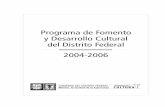 Programa de Fomento y Desarrollo Cultural del DF 2004-2006 ... · LINEAMIENTOS PARA EL FOMENTO A LA CULTURA EN LA CIUDAD DE MÉXICO 2004-2006 47 • Principios rectores 51 ... formaciones
