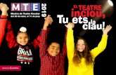 2019 inclou, EL TEATRE Mostra de Teatre Escolar Tu ets · Tu ets clau!la 2019 Mostra de Teatre Escolar el e a al e un. Les sessions matinals són especials. per a grups escolars i