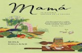 Mina Holland - Malpaso Ediciones · Las recetas eran un conjunto de creaciones culinarias compar-tidas, una especie de terreno propio comestible, y nos conecta-ban tan intensamente