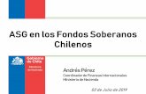 ASG en los Fondos Soberanos Chilenos...Fondos Soberanos Chilenos (3/3) 5 de 15 La administración de los Fondos se realiza cumpliendo altos estándares de transparencia y profesionalismo