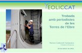 20110223 - Trobada amb periodistes de Terres de l'Ebreeoliccat.net/wp-content/uploads/eoliccat/uploads/media/... · 2020-01-22 · 1. Estat de l’energia eòlica a Catalunya (a febrer