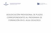 ADJUDICACIÓN PROVISIONAL DE PLAZAS ... - Castilla-La Mancha · Según la Orden de 29/09/2014, de la Consejería de Educación, Cultura y Deportes, por la que se modifica la Orden