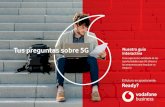 Tus preguntas sobre 5G - Observatorio Vodafone...2019/04/05  · tuvieron el 2G, 3G o 4G en su momento. En Vodafone estamos seguros de que 5G transformará positivamente nuestras vidas