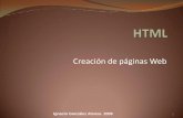 Creación de páginas Webdi002.edv.uniovi.es › ~gonzalezaloignacio › cmsSIAP › data › files › te… · HTML HTML es el lenguaje utilizado para crear páginas Web Una página